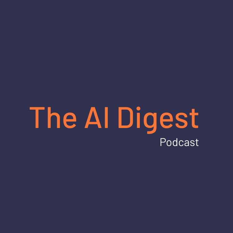 The AI Digest Podcast